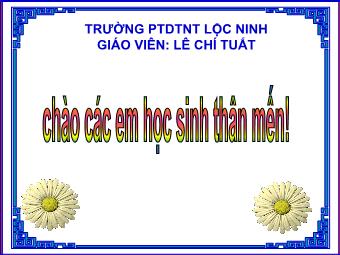 Bài giảng Lịch sử Khối 7 - Bài 14: Ba lần kháng chiến chống quân xâm lược Mông Nguyên thế kỉ XIII (Tiếp theo) - Lê Chí Tuất