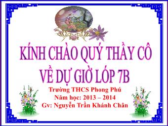 Bài giảng Lịch sử Khối 7 - Bài 14: Ba lần kháng chiến chống quân xâm lược Mông Nguyên thế kỉ XIII - Nguyễn Trần Khánh Chân