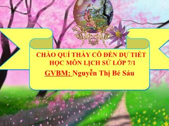 Bài giảng Lịch sử Khối 7 - Bài 8: Nước ta buổi đầu độc lập - Nguyễn Thị Bé Sáu