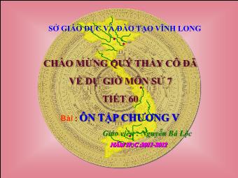 Bài giảng Lịch sử Khối 7 - Ôn tập chương V - Nguyễn Bá Lộc