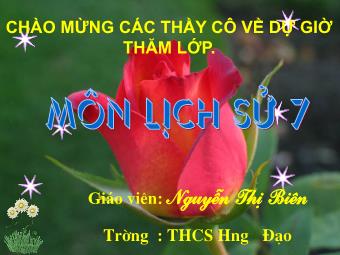 Bài giảng Lịch sử Khối 7 - Tiết 11, Bài 8: Nước ta buổi đầu độc lập - Nguyễn Thị Biên