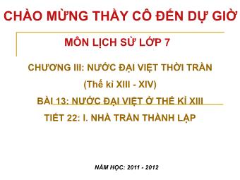 Bài giảng Lịch sử Khối 7 - Tiết 22, Bài 13: Nước Đại Việt ở thế kỉ XIII (Bản đẹp)