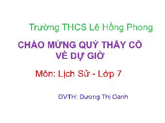 Bài giảng Lịch sử Khối 7 - Tiết 31: Ôn tập chương II+III - Dương Thị Oanh