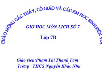 Bài giảng Lịch sử Khối 7 - Tiết 57: Bài tập lịch sử - Phạm Thị Thanh Tâm