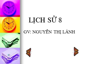 Bài giảng Lịch sử Khối 8 - Bài 11: Các nước Đông Nam Á cuối thế kỉ XIX đầu thế kỉ XX - Nguyễn Thị Lành