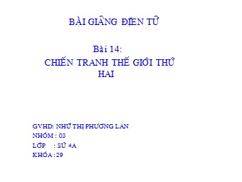 Bài giảng Lịch sử Khối 8 - Bài 21: Chiến tranh thế giới thứ hai (1939-1945) - Nhữ Thị Phương Lan