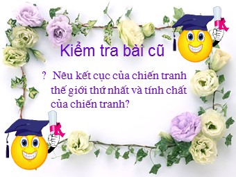 Bài giảng Lịch sử Khối 8 - Tiết 23, Bài 15: Cách mạng tháng mười Nga năm 1917 và cuộc đấu tranh bảo vệ cách mạng