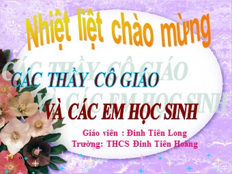 Bài giảng Lịch sử Lớp 7 - Sự phát triển của văn hóa dân tộc cuối thế kỉ XVIII - nửa đầu thế kỉ XIX - Đinh Tiên Long