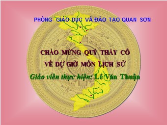 Bài giảng Lịch sử Lớp 8 - Bài 28: Trào lưu cải cách Duy Tân ở Việt Nam nửa cuối thế kỉ XIX - Lê Văn Thuận