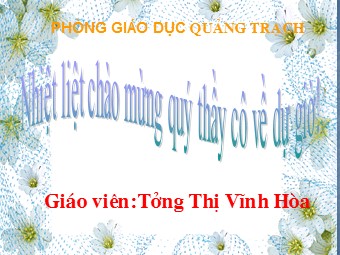 Bài giảng Lịch sử Lớp 8 - Bài 28: Trào lưu cải cách Duy Tân ở Việt Nam nửa cuối thế kỉ XIX - Tưởng Thị Vĩnh Hòa