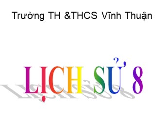 Bài giảng Lịch sử Lớp 8 - Sự phát triển của khoa học, kỹ thuật và văn hóa thế giới nửa đầu thế kỷ XX - THCS Vĩnh Thuận