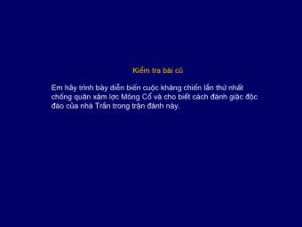 Bài giảng môn học Lịch sử Lớp 7 - Bài 14: Ba lần kháng chiến chống quân xâm lược Mông Nguyên thế kỉ XIII (Bản chuẩn kiến thức)