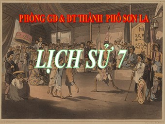 Bài giảng môn Lịch sử Khối 7 - Bài 25: Phong trào Tây Sơn (Bản chuẩn kĩ năng)