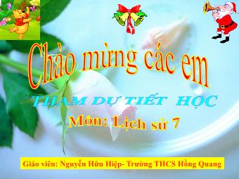 Bài giảng môn Lịch sử Khối 7 - Bài 25: Phong trào Tây Sơn - Nguyễn Hữu Hiệp