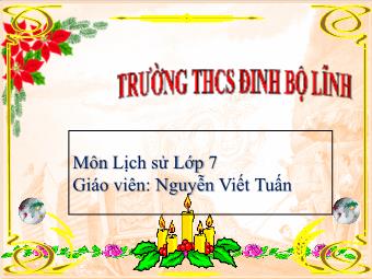 Bài giảng môn Lịch sử Lớp 7 - Bài 10: Nhà Lý đẩy mạnh công cuộc xây dựng đất nước - Nguyễn Viết Tuấn