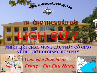 Bài giảng môn Lịch sử Lớp 7 - Bài 11, Phần 2: Cuộc kháng chiến chống quân xâm lược Tống (1075-1077) - Trương Thị Thu Hằng