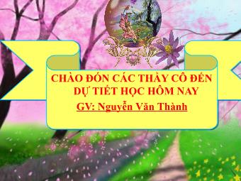 Bài giảng môn Lịch sử Lớp 7 - Bài 8: Nước ta buổi đầu độc lập - Nguyễn Văn Thành