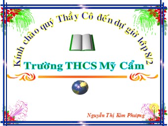 Bài giảng môn Lịch sử Lớp 8 - Bài 28: Trào lưu cải cách Duy Tân ở Việt Nam nửa cuối thế kỉ XIX - Nguyễn Thị Kim Phượng