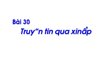 Bài giảng Sinh học Lớp 11 - Bài 30: Sự lan truyền điện thế hoạt động qua xinap (Bản chuẩn kiến thức)