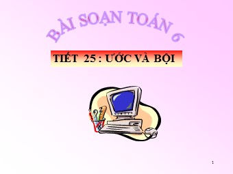 Bài giảng Đại số Khối 6 - Chương 1 - Bài 13: Ước và bội (Bản mới)