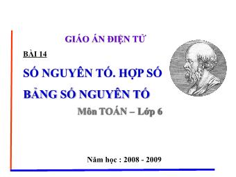 Bài giảng Đại số Khối 6 - Chương 1 - Bài 14: Số nguyên tố. Hợp số, bảng số nguyên tố (Bản mới)