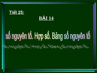 Bài giảng Đại số Khối 6 - Chương 1 - Bài 14: Số nguyên tố. Hợp số, bảng số nguyên tố (Bản đẹp)