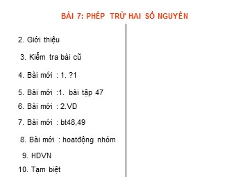 Bài giảng Đại số Khối 6 - Chương 2 - Bài 7: Phép trừ hai số nguyên (Bản đẹp)