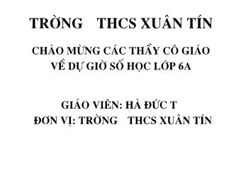 Bài giảng Đại số Lớp 6 - Chương 1 - Bài 14: Số nguyên tố. Hợp số, bảng số nguyên tố - Hà Đức Tư