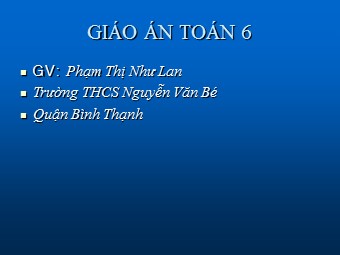 Bài giảng Đại số Lớp 6 - Chương 1 - Bài 14: Số nguyên tố. Hợp số, bảng số nguyên tố - Phạm Thị Như Lan