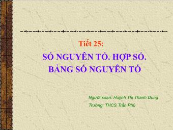 Bài giảng Đại số Lớp 6 - Chương 1 - Bài 14: Số nguyên tố. Hợp số, bảng số nguyên tố - Huỳnh Thị Thanh Dung