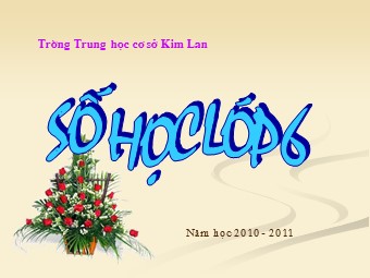 Bài giảng Đại số Lớp 6 - Chương 1 - Bài 3: Ghi số tự nhiên - Trường THCS Kim Lan