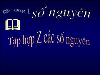 Bài giảng Đại số Lớp 6 - Chương 2 - Bài 2: Tập hợp Z các số nguyên