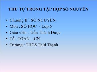 Bài giảng Đại số Lớp 6 - Chương 2 - Bài 3: Thứ tự trong tập hợp các số nguyên - Trần Thành Được