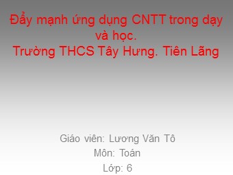 Bài giảng Đại số Lớp 6 - Chương 2 - Bài 6: Tính chất của phép cộng các số nguyên - Lương Văn Tô