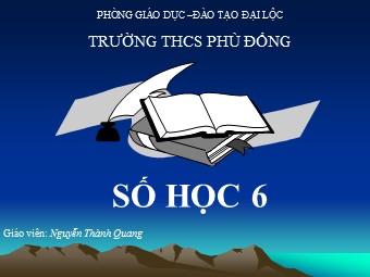 Bài giảng Đại số Lớp 6 - Chương 2 - Bài 9: Quy tắc chuyển vế - Nguyễn Thành Quang