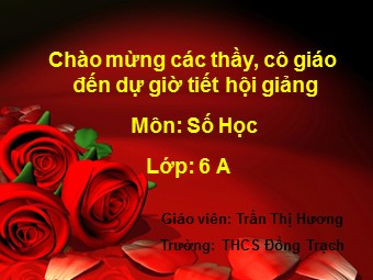 Bài giảng Đại số Lớp 6 - Chương 2 - Bài 9: Quy tắc chuyển vế - Trần Thị Hương