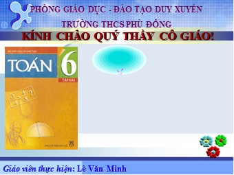 Bài giảng Đại số Lớp 6 - Chương 3 - Bài 1: Mở rộng khái niệm phân số - Lê Văn Minh