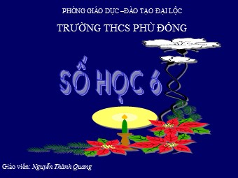 Bài giảng Đại số Lớp 6 - Chương 3 - Bài 12: Phép chia phân số - Nguyễn Thành Quang