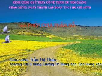 Bài giảng Đại số Lớp 6 - Chương 3 - Bài 12: Phép chia phân số - Trần Thị Thảo (Bản hay)