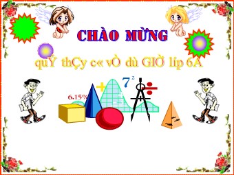 Bài giảng Đại số Lớp 6 - Chương 3 - Bài 16: Tìm tỉ số của hai số (Bản chuẩn kĩ năng)