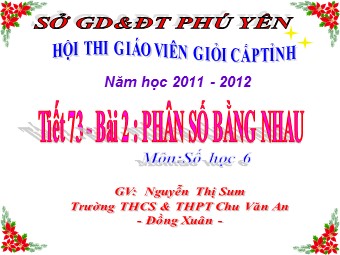 Bài giảng Đại số Lớp 6 - Chương 3 - Bài 2: Phân số bằng nhau - Nguyễn Thị Sum