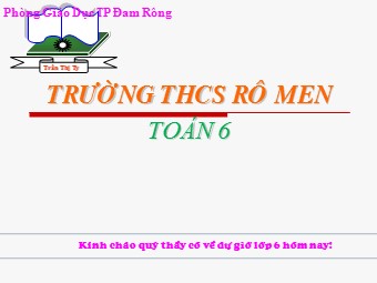 Bài giảng Đại số Lớp 6 - Chương 3 - Bài 4: Rút gọn phân số - Trường THCS Rô Men