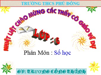 Bài giảng Đại số Lớp 6 - Chương 3 - Bài 5: Quy đồng mẫu nhiều phân số - Trương Công Thành