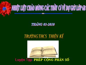 Bài giảng Đại số Lớp 6 - Chương 3 - Bài 7: Phép cộng phân số - Trường THCS Thiện Kế