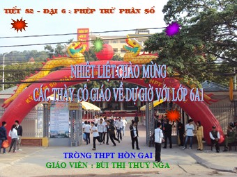 Bài giảng Đại số Lớp 6 - Chương 3 - Bài 9: Phép trừ phân số - Bùi Thị Thúy Nga