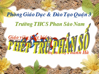 Bài giảng Đại số Lớp 6 - Chương 3 - Bài 9: Phép trừ phân số - Phạm Thị Thanh Hà