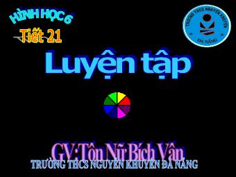 Bài giảng Đại số Lớp 6 - Tiết 21: Luyện tập (Bản hay)