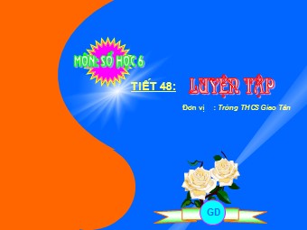 Bài giảng Đại số Lớp 6 - Tiết 48: Luyện tập - Trường THCS Giao Tân