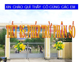 Bài giảng điện tử Đại số Lớp 6 - Chương 3 - Bài 9: Phép trừ phân số (Bản hay)