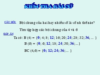 Bài giảng điện tử môn Đại số Lớp 6 - Chương 1 - Bài 18: Bội chung nhỏ nhất (Chuẩn kĩ năng)